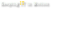 Keeping IT in Motion 
